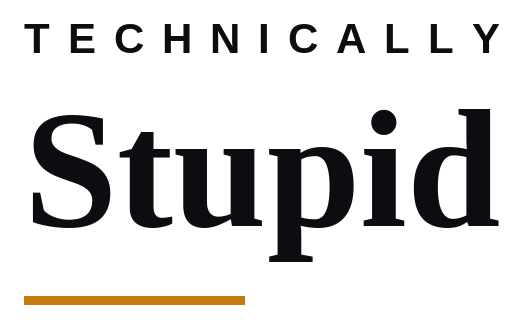 Technically Stupid wordmark